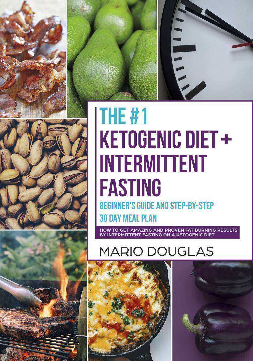 The #1 Ketogenic Diet + Intermittent Fasting Beginner’s Guide and Step-by-Step 3