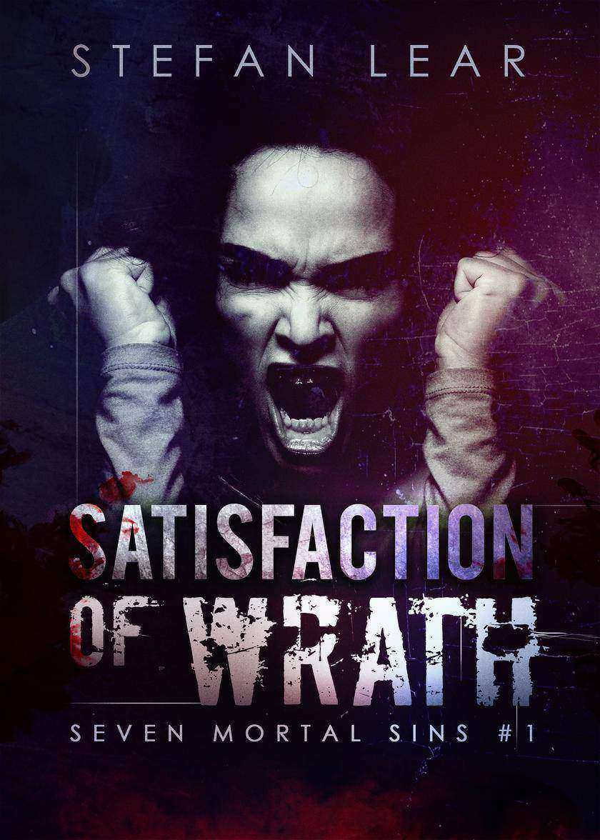 Satisfaction Of Wrath (Seven Mortal Sins, #1): Seven Mortal Sins #1