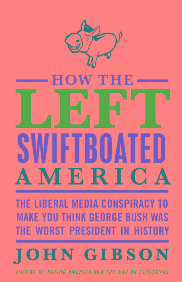 How the Left Swiftboated America