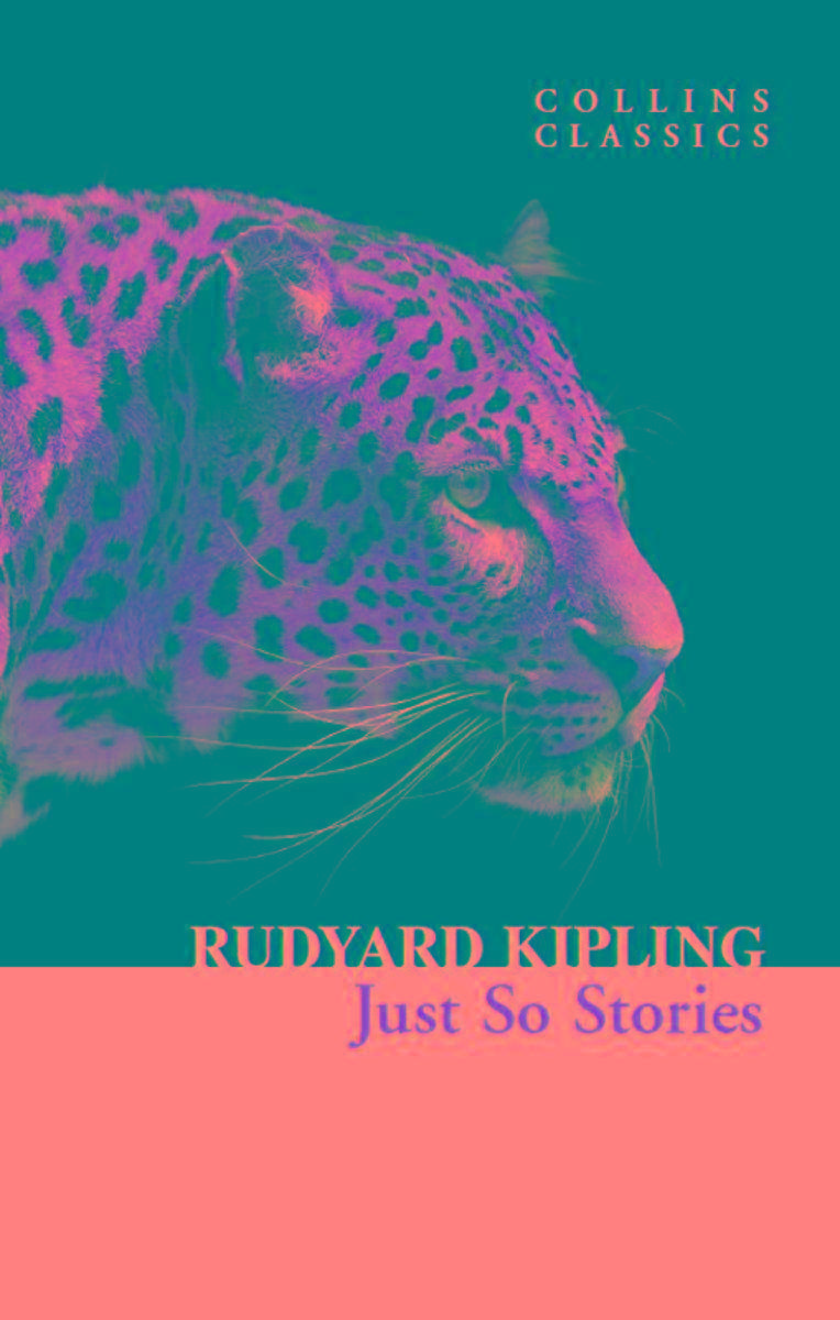 Just So Stories (Collins Classics)