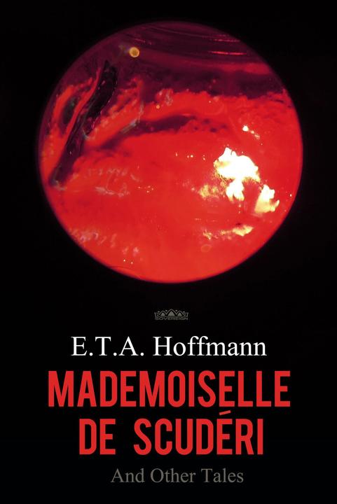 Mademoiselle de Scuderi and Other Tales