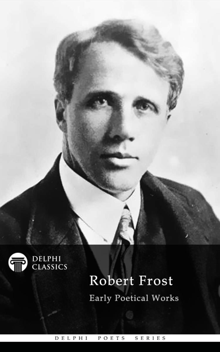 Delphi Works of Robert Frost (Illustrated)