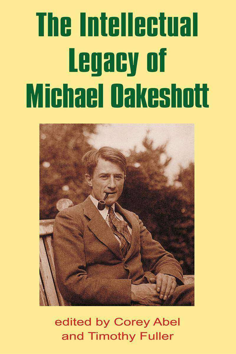 Intellectual Legacy of Michael Oakeshott