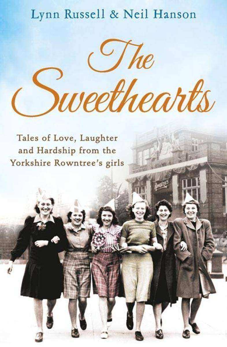 The Sweethearts：Tales of love, laughter and hardship from the Yorkshire Rowntree