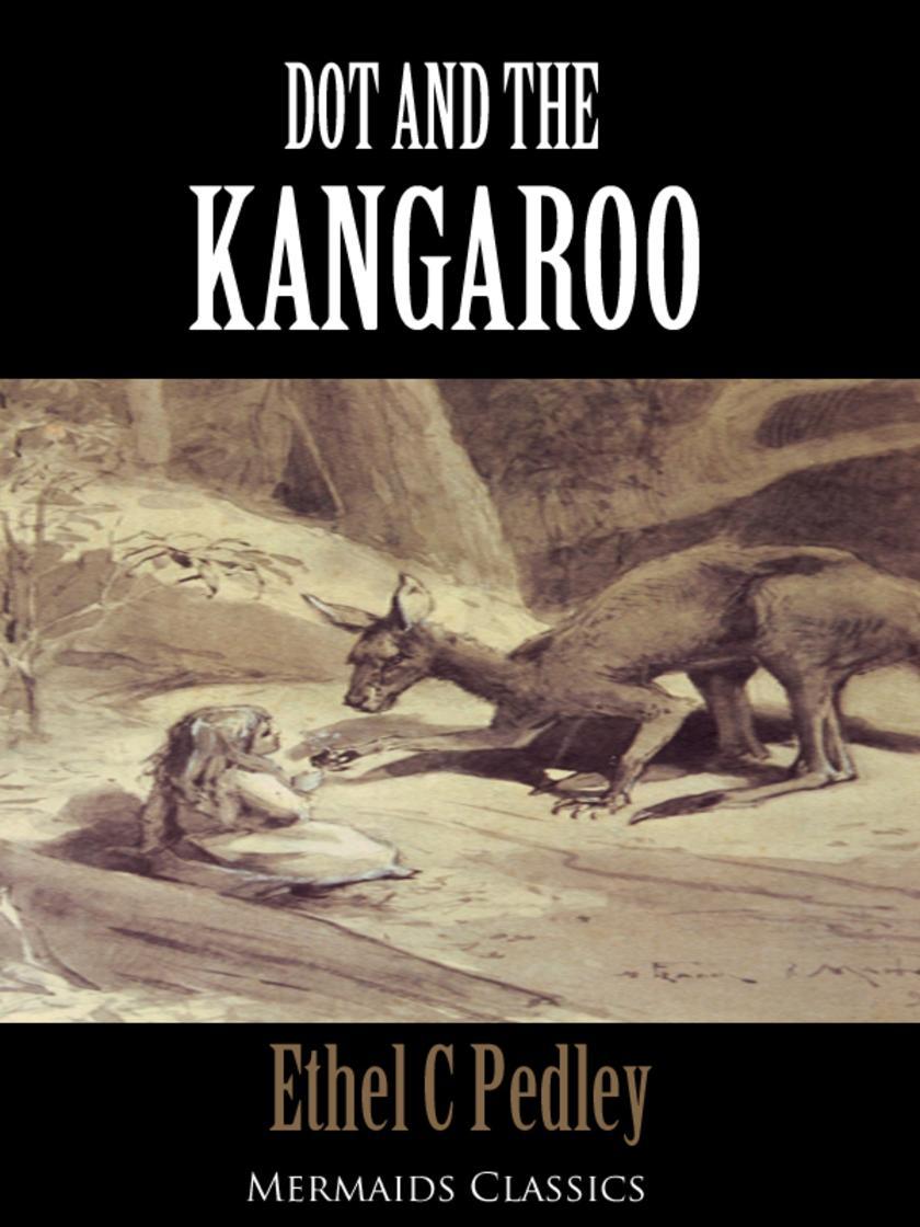 Dot and the Kangaroo (Mermaids Classics)