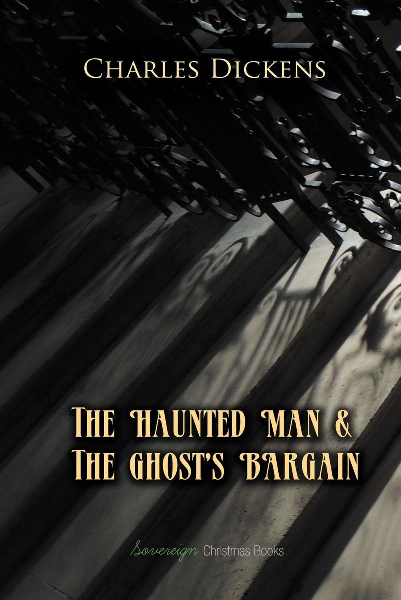 The Haunted Man and The Ghost’s Bargain