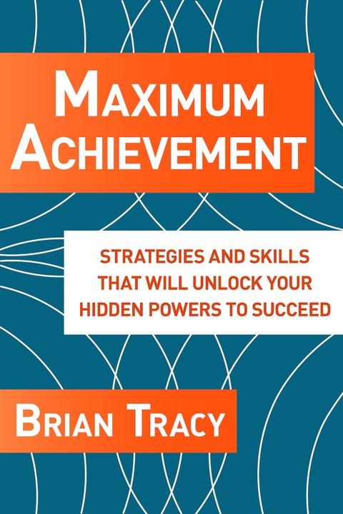 Maximum Achievement：Strategies and Skills that Will Unlock Your Hidden