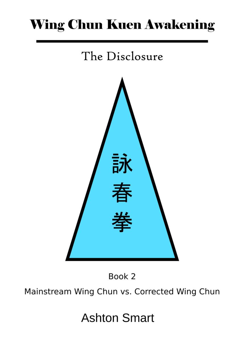 Wing Chun Kuen Awakening: The Disclosure (Book 2)