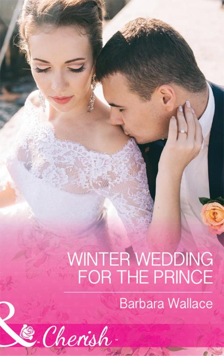 Winter Wedding For The Prince (Mills & Boon Cherish) (Royal House of Corinthia,