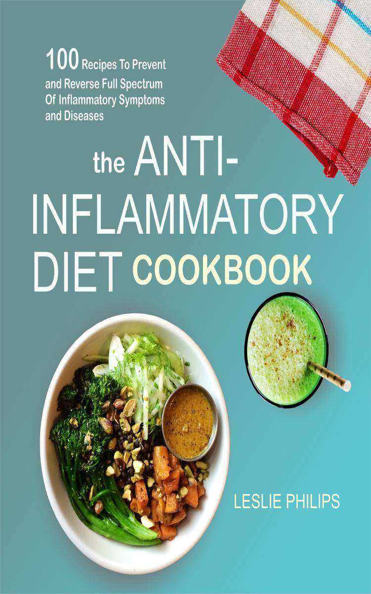 The Anti-Inflammatory Diet Cookbook