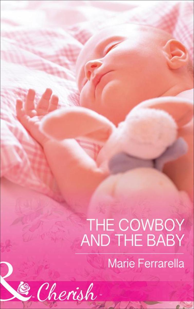 The Cowboy And The Baby (Mills & Boon Cherish) (Forever, Texas, Book 15)