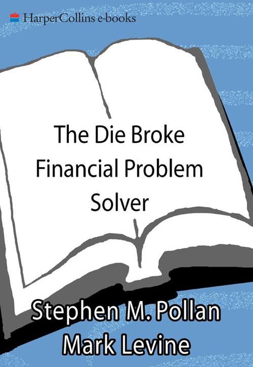 The Die Broke Financial Problem Solver
