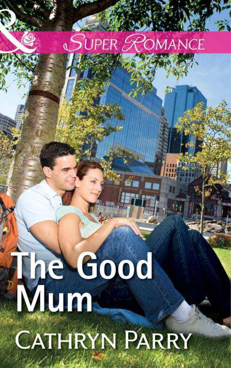 The Good Mum (Mills & Boon Superromance)