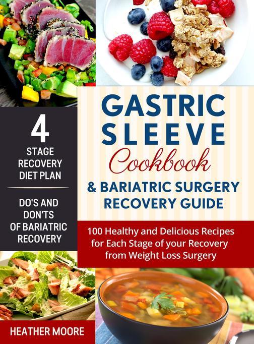 Gastric Sleeve Cookbook ＆ Bariatric Surgery Recovery Guide