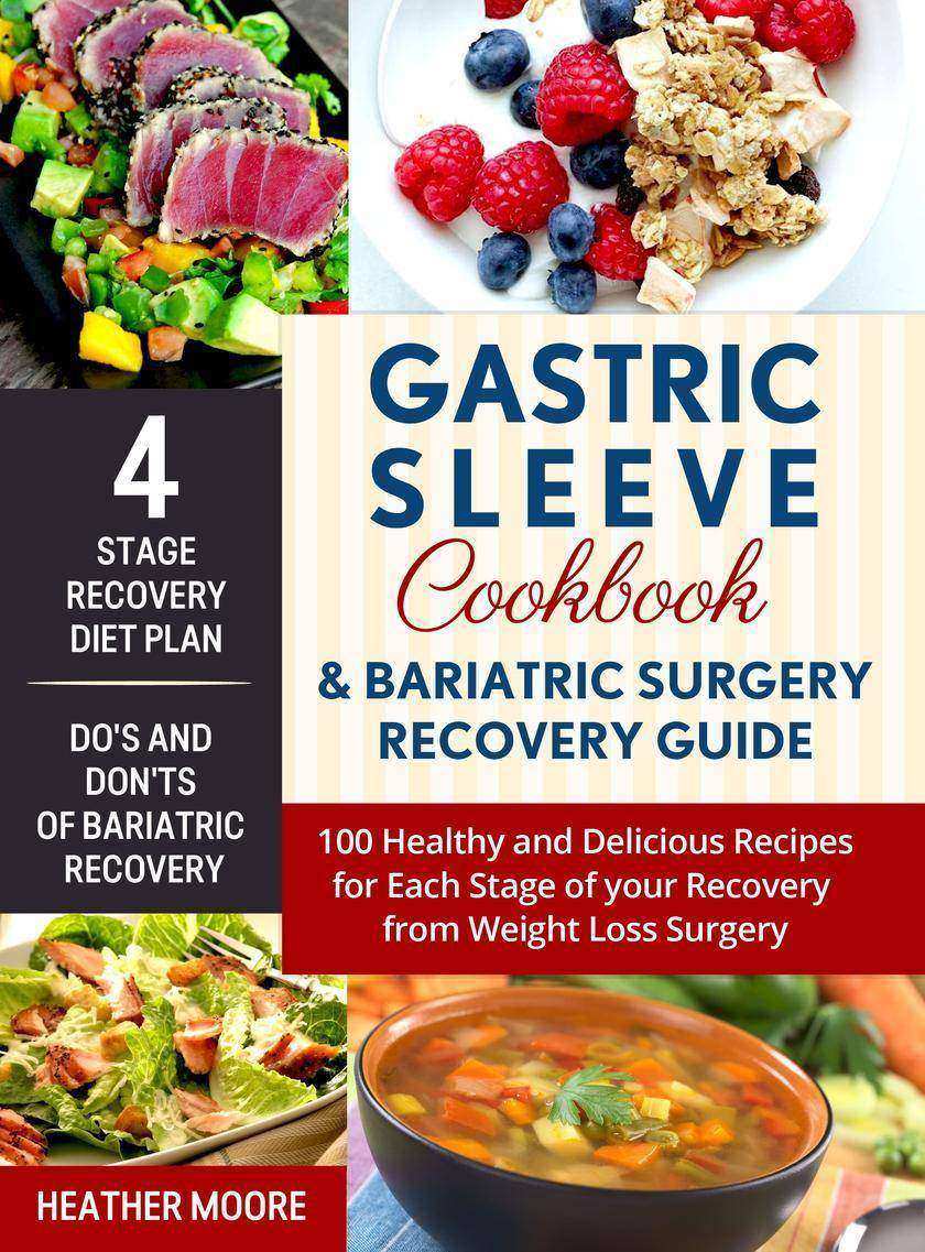 Gastric Sleeve Cookbook ＆ Bariatric Surgery Recovery Guide