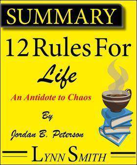 Summary And Analysis: 12 Rules for Life: An Antidote to Chaos