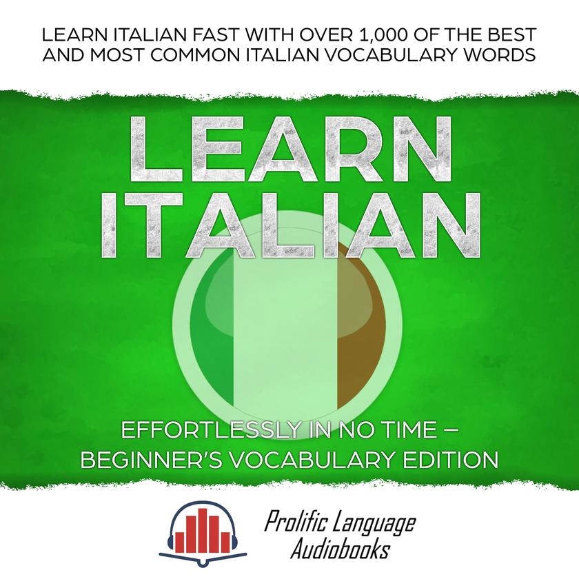 Learn Italian Effortlessly in No Time–Beginner’s Vocabulary Edition
