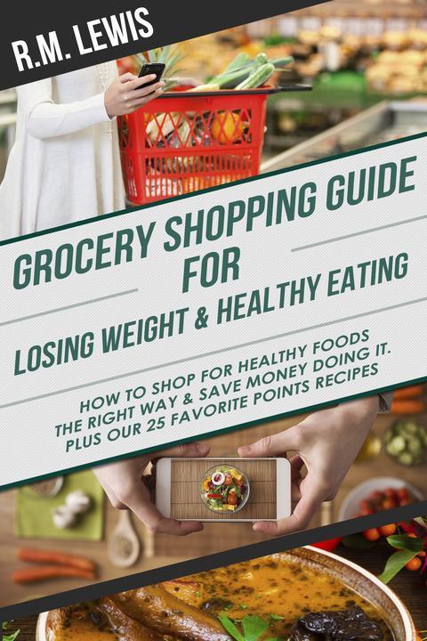 Grocery Shopping Guide for Losing Weight ＆ Healthy Eating