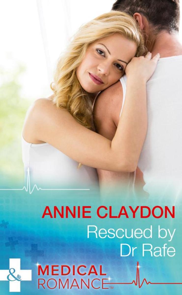 Rescued By Dr Rafe (Mills & Boon Medical) (Stranded in His Arms)