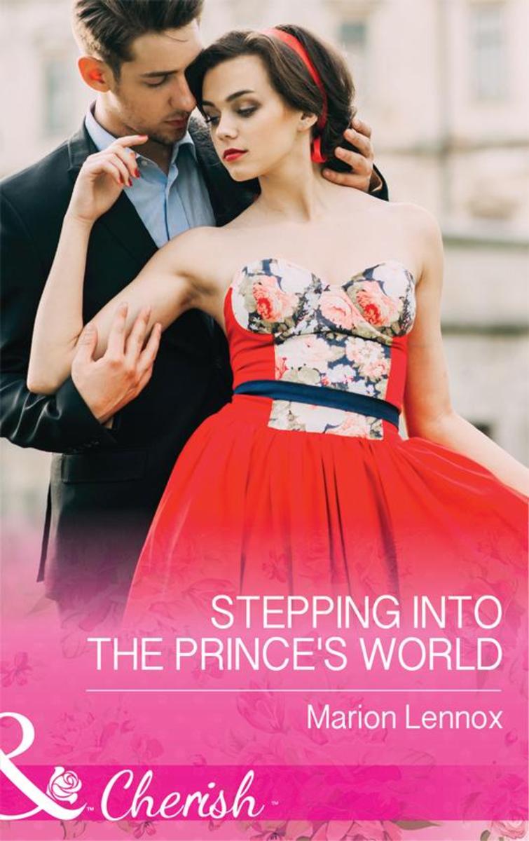 Stepping Into The Prince's World (Mills & Boon Cherish)