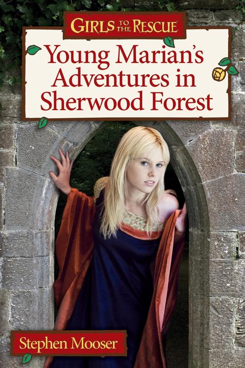 Girls to the Rescue： Young Marian's Adventures in Sherwood Forest