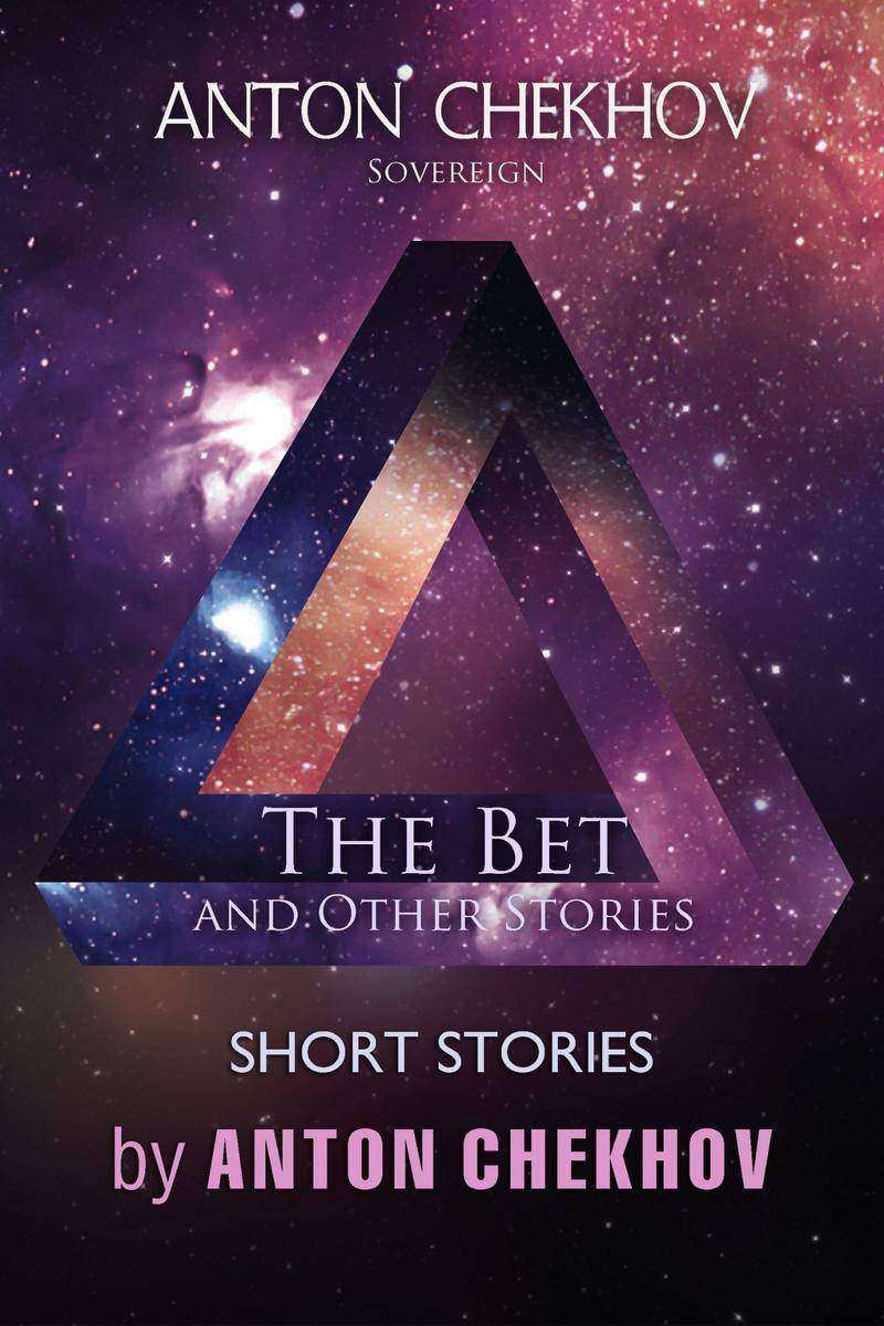Short Stories by Anton Chekhov:The Bet and Other Stories, Volume 7