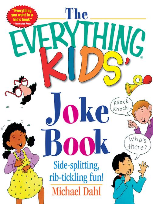 The Everything Kids' Joke Book：Side-Splitting, Rib-Tickling Fun