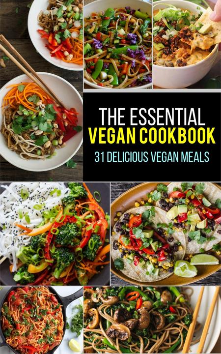 The Essential Vegan Cookbook: 31 Delicious Vegan Meals