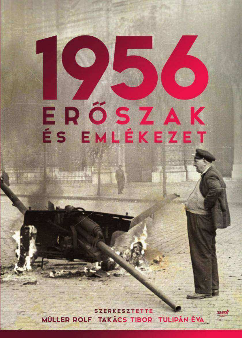 1956: Er?szak és emlékezet