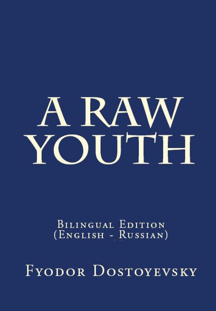 A Raw Youth: Bilingual Edition (English – Russian)