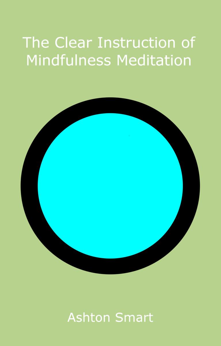 The Clear Instruction of Mindfulness Meditation