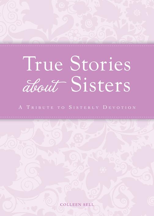 True Stories about Sisters：A tribute to sisterly devotion