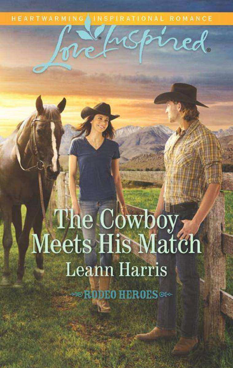 The Cowboy Meets His Match (Mills & Boon Love Inspired) (Rodeo Heroes, Book 3)