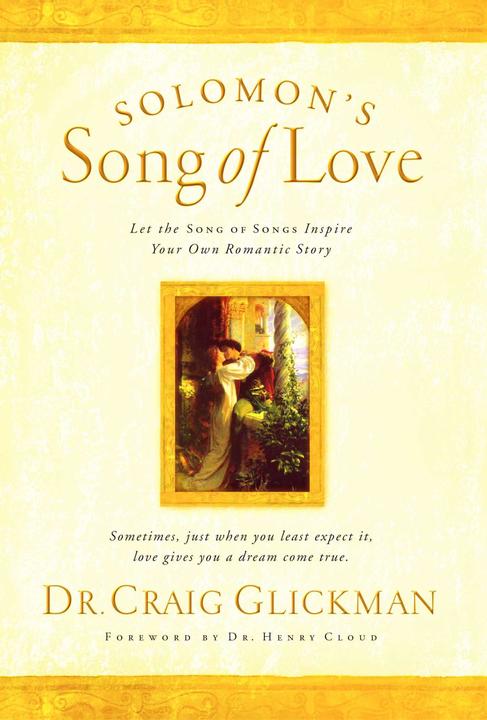 Solomon's Song of Love：Let a Song of Songs Inspire Your Own Love Story