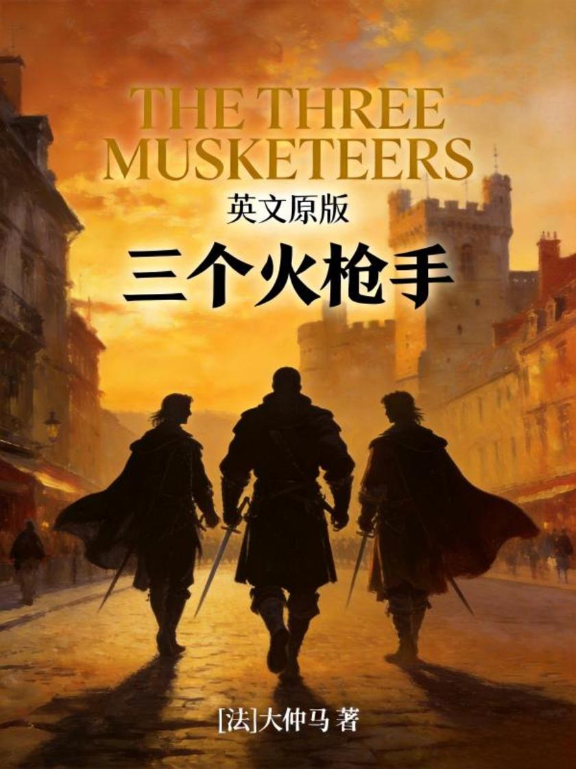 The Three Musketeers 三个火枪手(英文版)