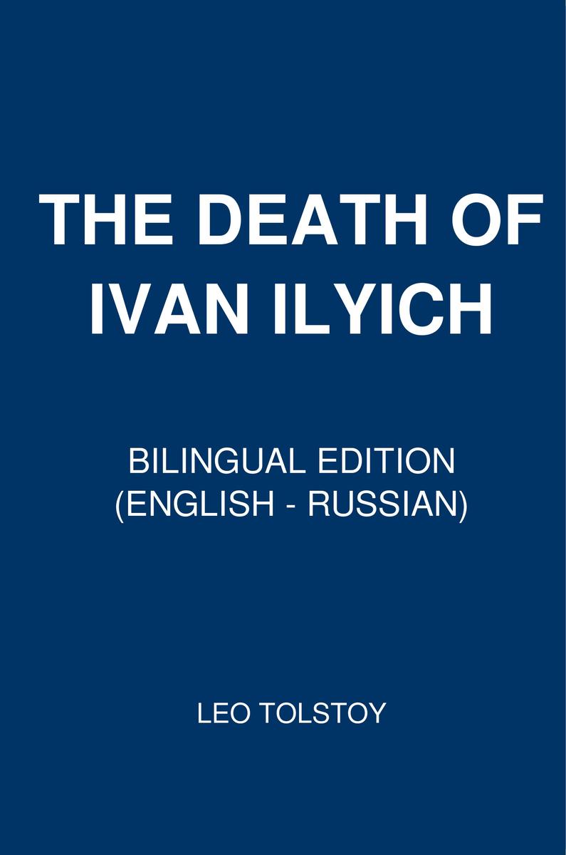 The Death of Ivan Il'ich: Bilingual Edition (English – Russian)