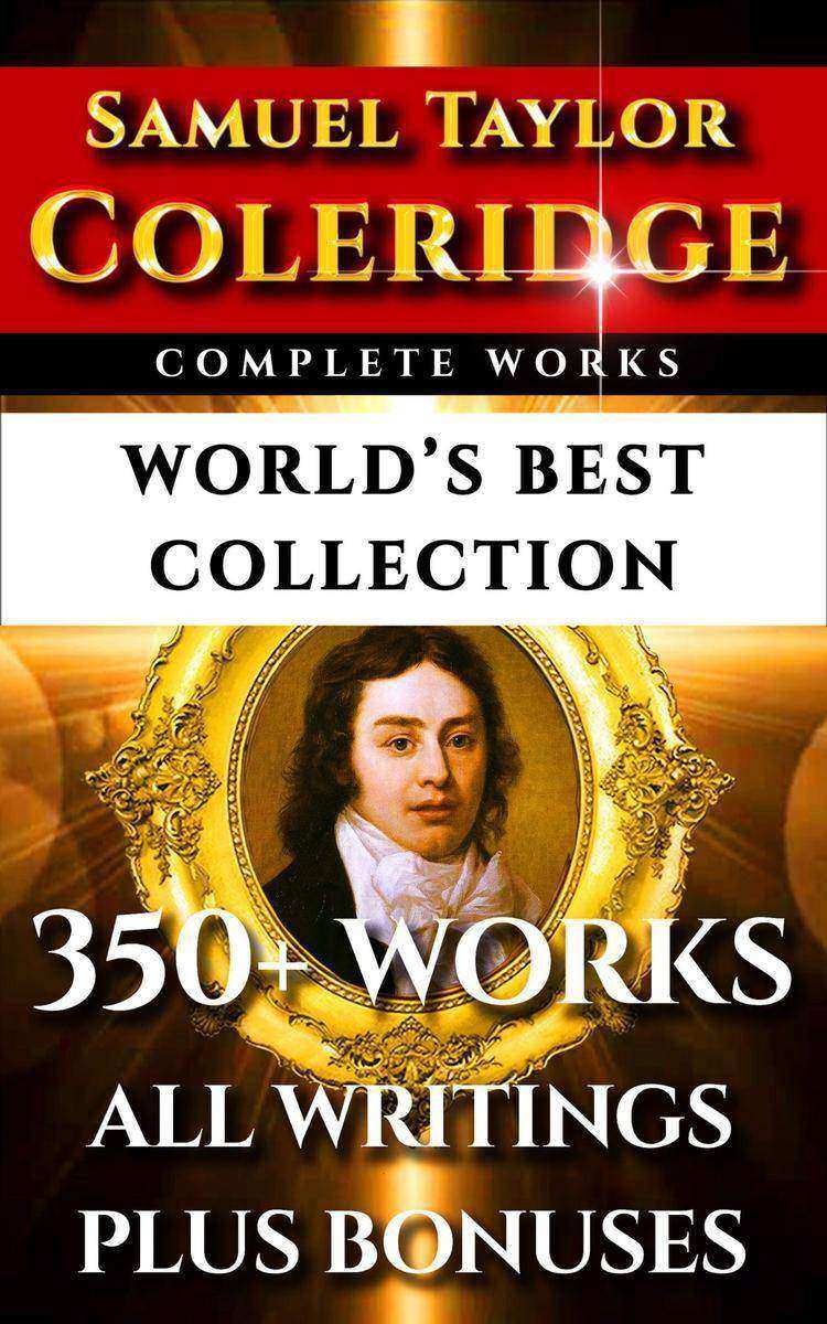Samuel Taylor Coleridge Complete Works – World’s Best Collection