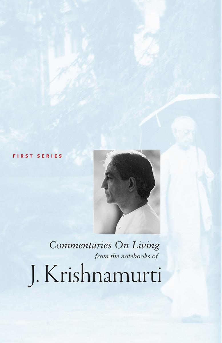Commentaries on Living - first series: A Study Book Of The Teachings of J. Krish