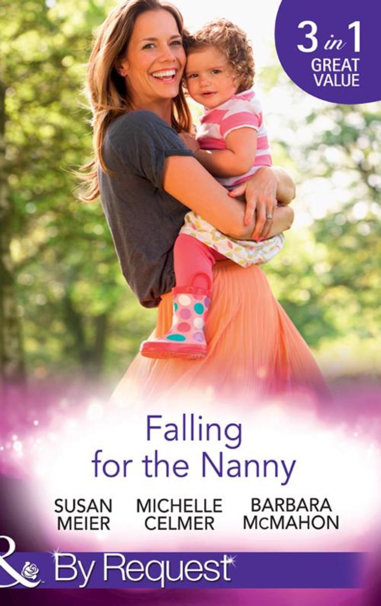 Falling For The Nanny: The Billionaire's Baby SOS / The Nanny Bombshell / The Na