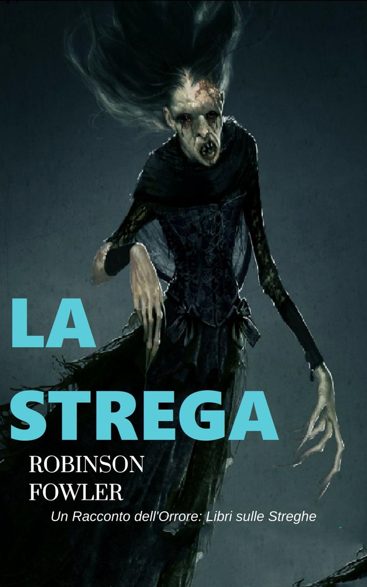 La Strega, Un Racconto dell' Orrore: Libri sulle Streghe