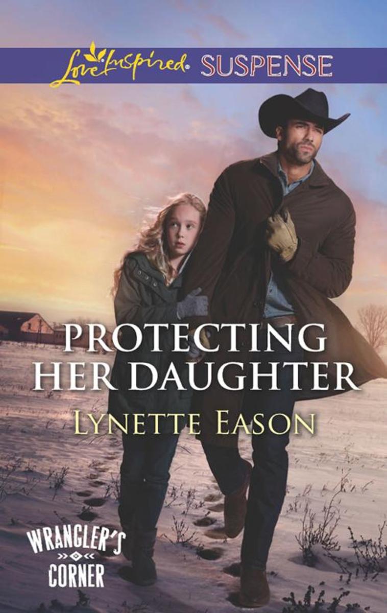 Protecting Her Daughter (Mills & Boon Love Inspired Suspense) (Wrangler's Corner