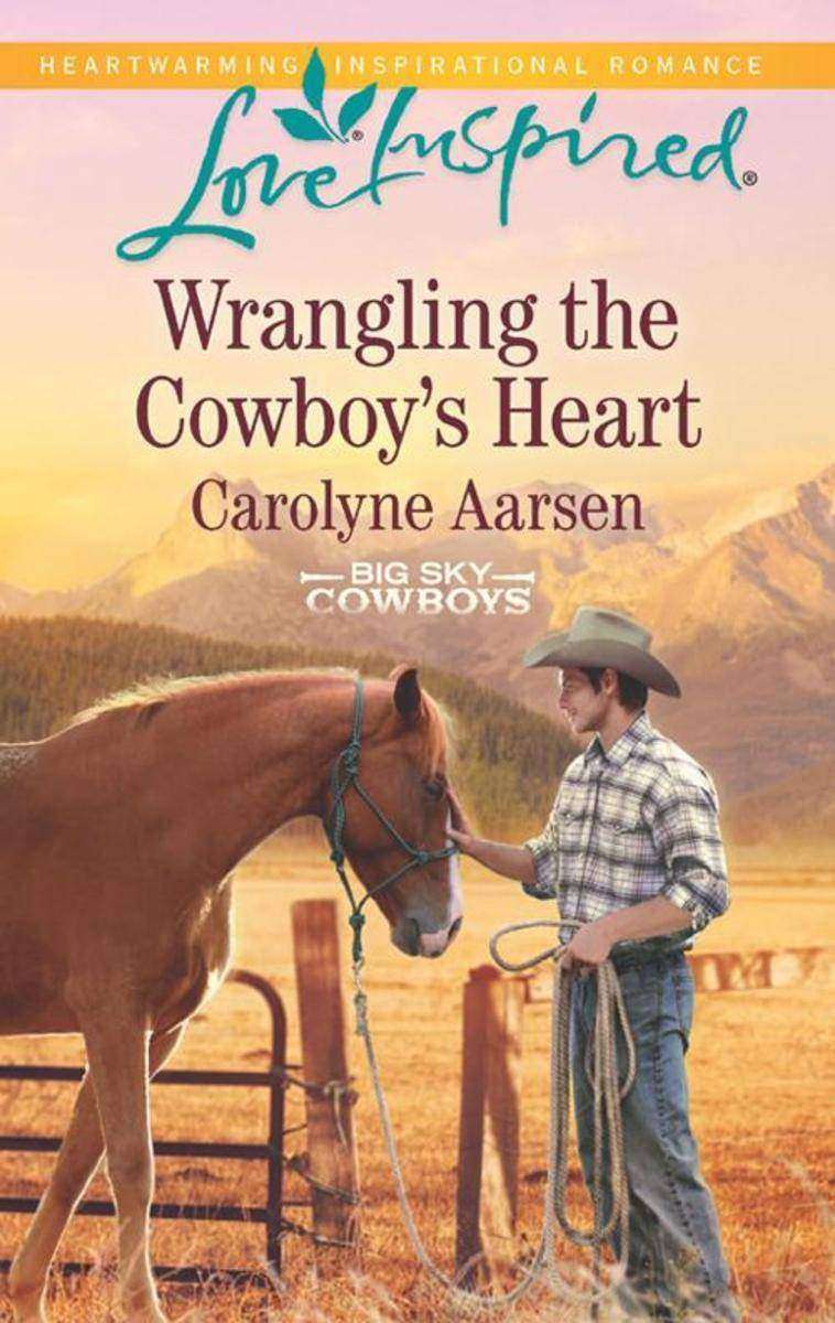 Wrangling The Cowboy's Heart (Mills & Boon Love Inspired) (Big Sky Cowboys, Book