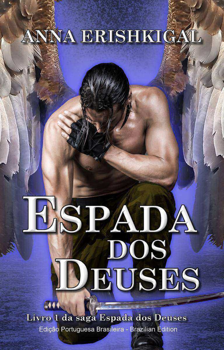 Espada dos Deuses (Edi??o Portuguesa): Livro 1 da saga Espada dos Deuses