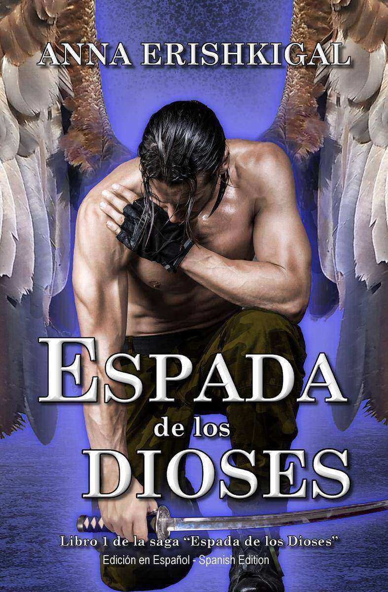 Espada de los Dioses (Edición en Espa?ol): Libro 1 de la saga “Espada de los Dio