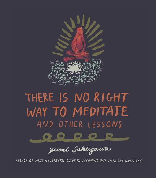 There Is No Right Way to Meditate：And Other Lessons