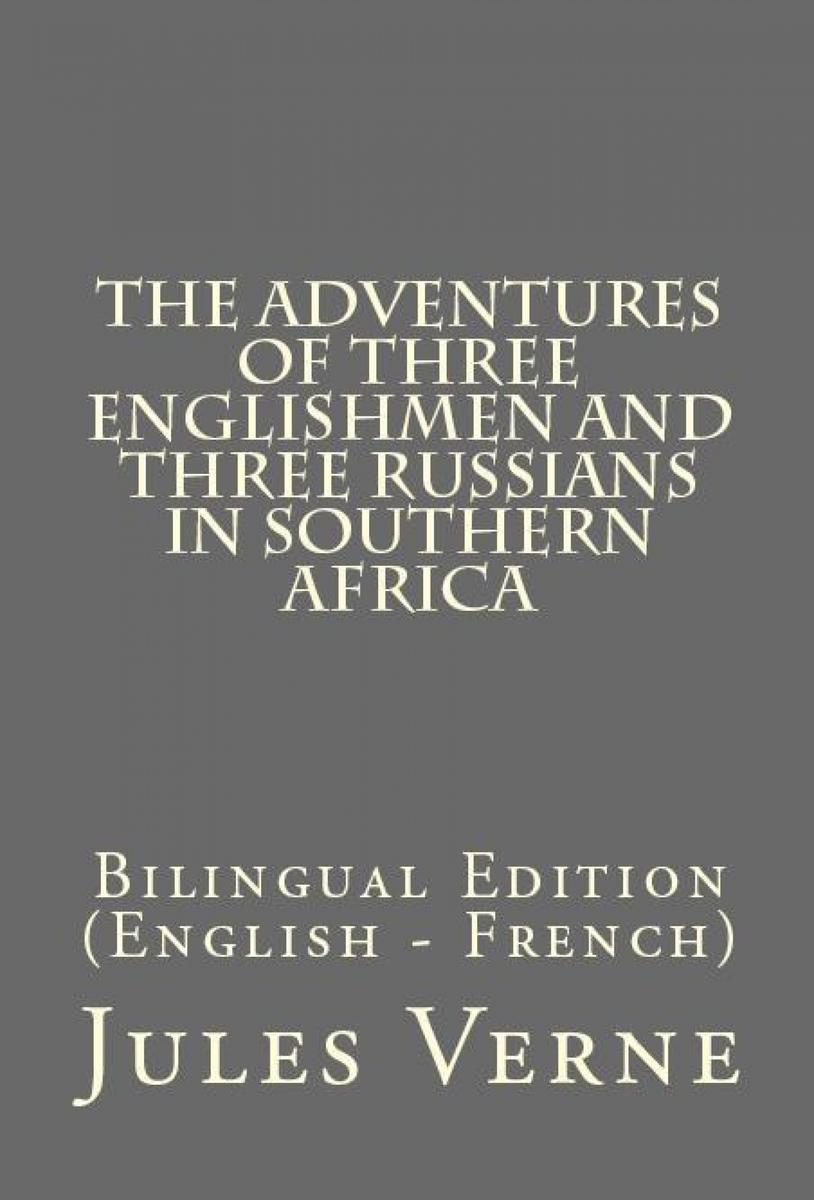 The Adventures of Three Englishmen and Three Russians in Southern Africa