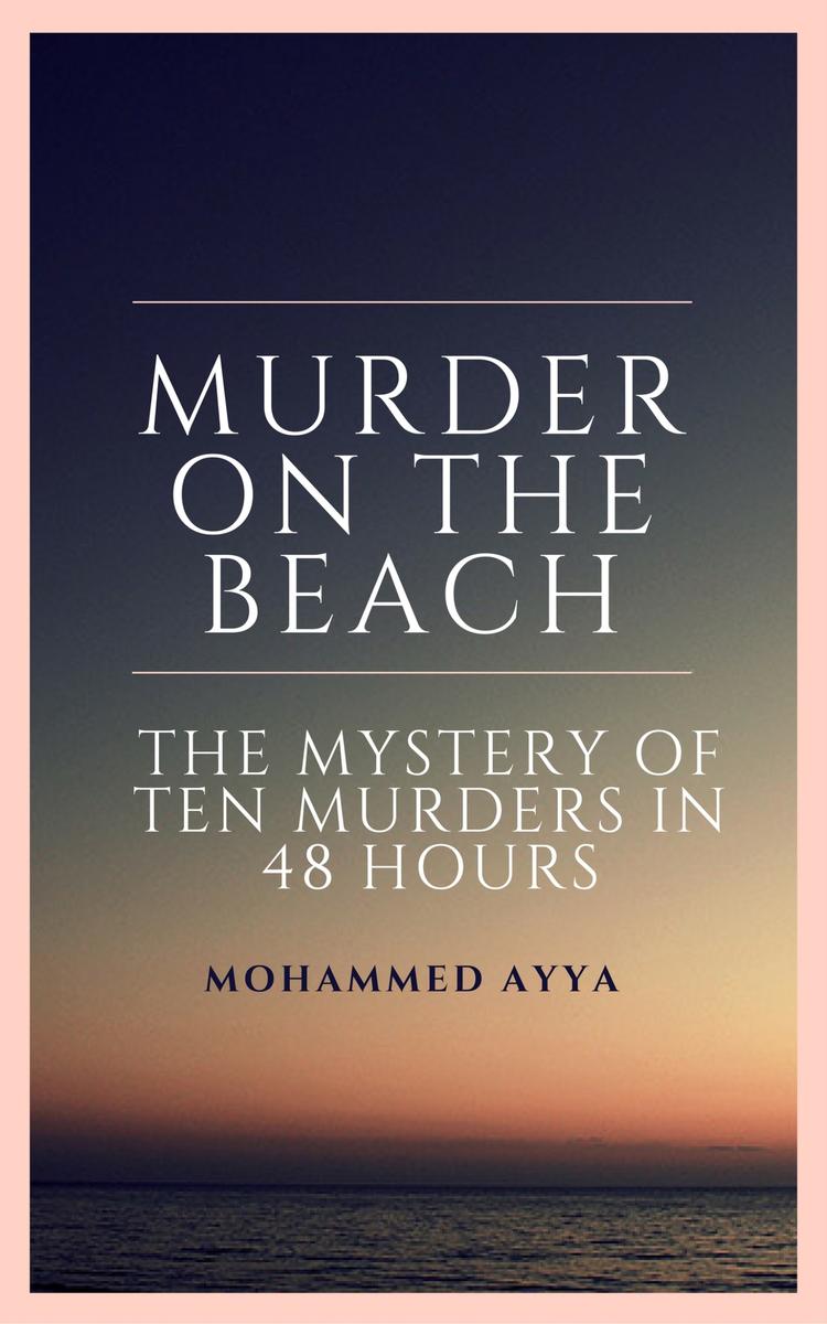 Murder on  the Beach: The Mystery of Ten Murders in 48 Hours