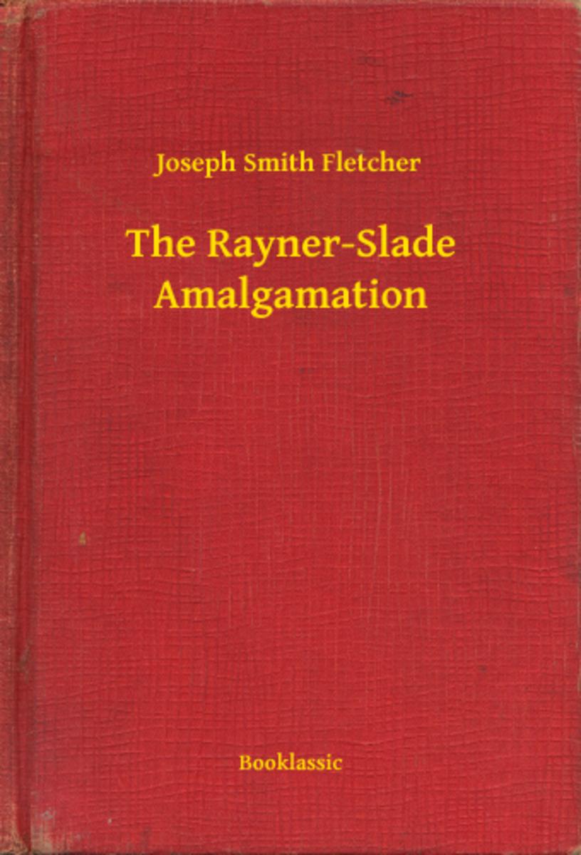 The Rayner-Slade Amalgamation