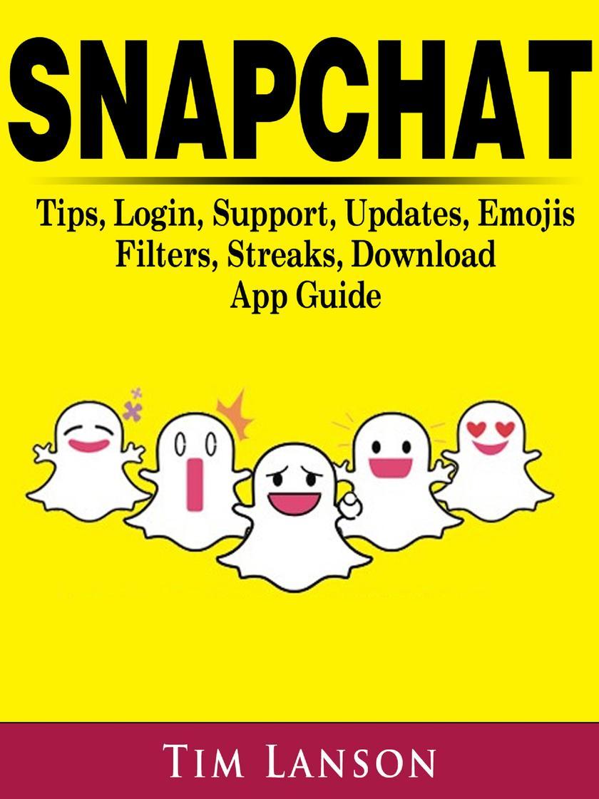 Snapchat Tips, Login, Support, Updates, Emojis, Filters, Streaks, Download App G