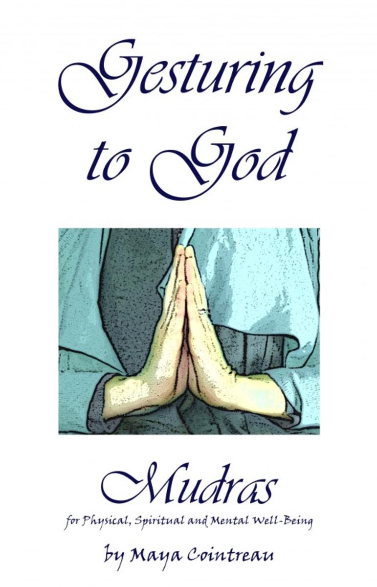 Gesturing to God - Mudras for Physical, Spiritual and Mental Well-Being